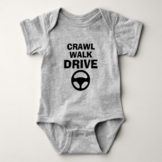 CRAWL WALK DRIVE funny baby bodysuit for newborn (Voorkant)