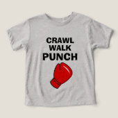 Crawl Walk Punch Grappig boksen t shirt voor peute (Design voorkant)