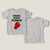 Crawl Walk Punch Grappig boksen t shirt voor peute (Ontwerp Voorkant & Achterkant)