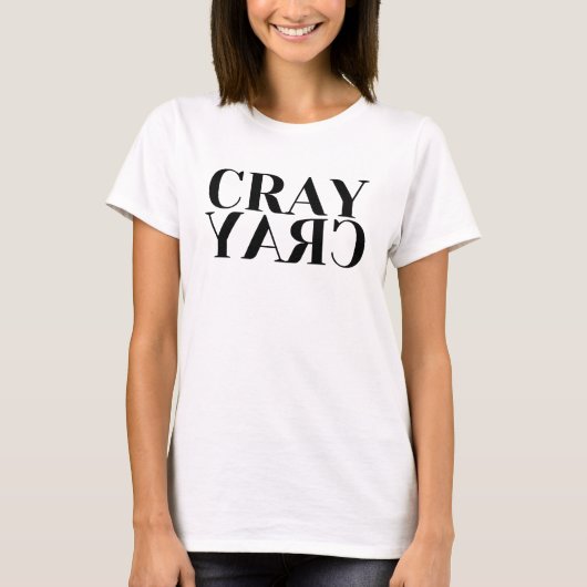 Cray Cray Dames T-Shirt (Voorkant)