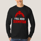 Crayfish   Crawdad Y'all Need Crawfish Boil T-shirt (Voorkant)