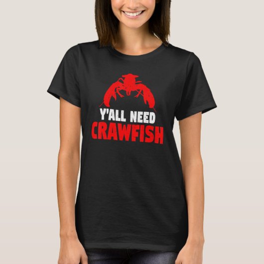 Crayfish Crawdad Y'all Need Crawfish Boil T-shirt (Voorkant)