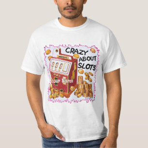 Crazy About Slots t-shirt