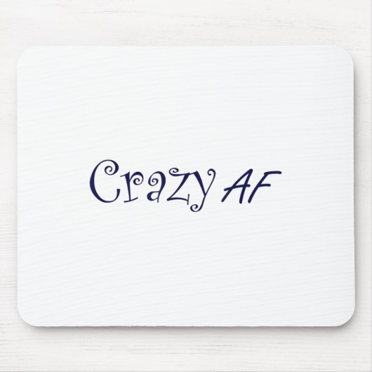 Crazy Af Funny Gift T-shirt Crazyness Muismat (Voorkant)
