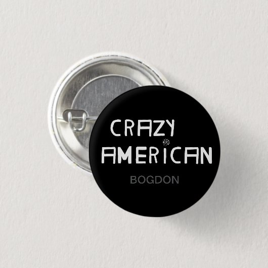 Crazy American beroemd gemaakt door Bogdon Button (Voorkant /achterkant)