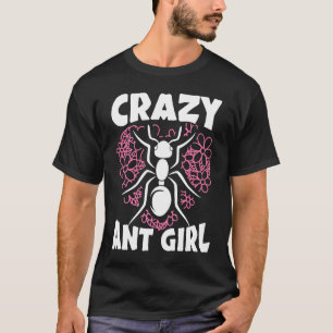 Crazy Ant Girl Insect Lover Entomology Future Ento T-shirt