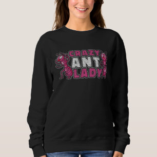 Crazy Ant Lady - Funny Ant Keeping Trui