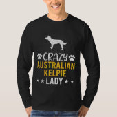 Crazy Australian Kelpie Lady Dog T-shirt (Voorkant)