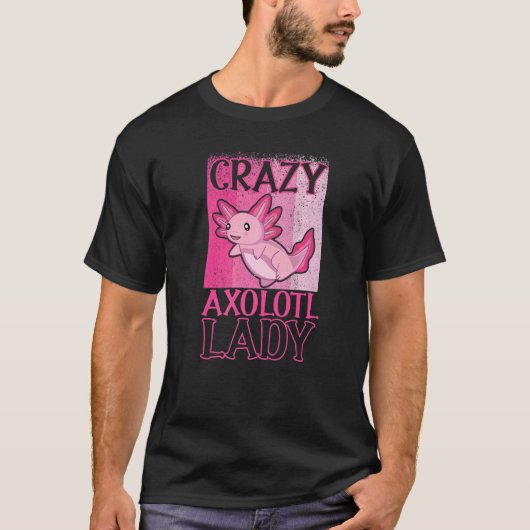 Crazy Axolotl Lady Axolotl Owner T-shirt (Voorkant)