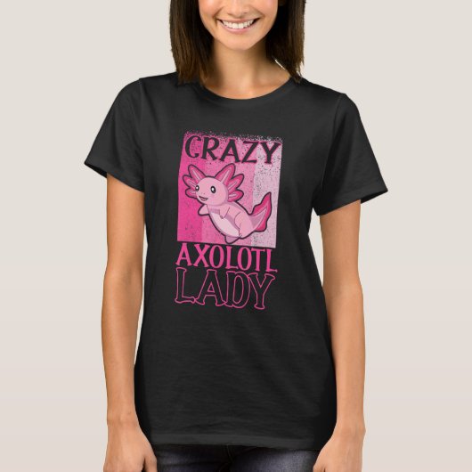 Crazy Axolotl Lady Axolotl Owner T-shirt (Voorkant)