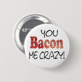 Crazy Bacon-Button Ronde Button 5,7 Cm (Voorkant /achterkant)
