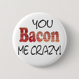 Crazy Bacon-Button Ronde Button 5,7 Cm
