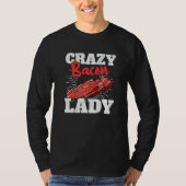 Crazy Bacon Lady Pork Grilling Women Bacon T-shirt (Voorkant)