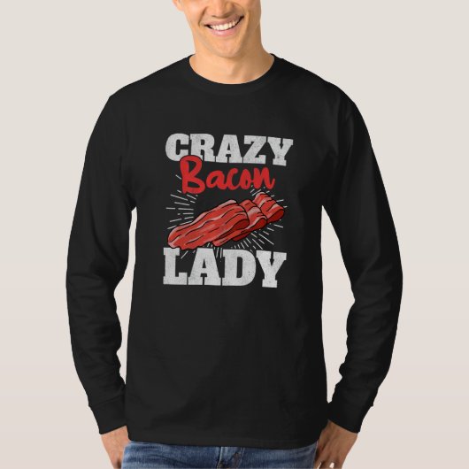 Crazy Bacon Lady Pork Grilling Women Bacon T-shirt (Voorkant)