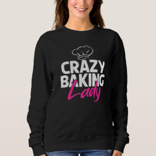 Crazy Baking Lady Cooking Baking Baker Trui