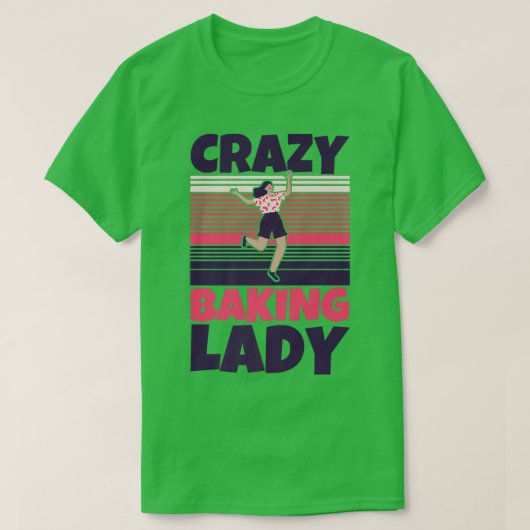 Crazy Baking lady   T-shirt (Design voorkant)