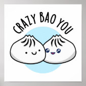 Crazy Bao You Funny Dimsum Pun Poster (Voorkant)