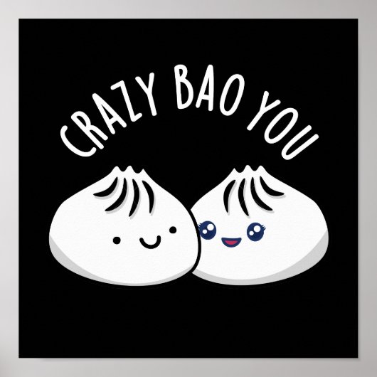 Crazy Bao You Funny Dimsum Pun Poster (Voorkant)