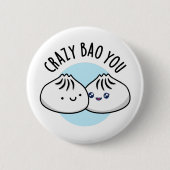 Crazy Bao You Funny Dimsum Pun Ronde Button 5,7 Cm (Voorkant)