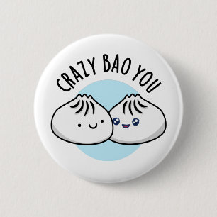 Crazy Bao You Funny Dimsum Pun Ronde Button 5,7 Cm