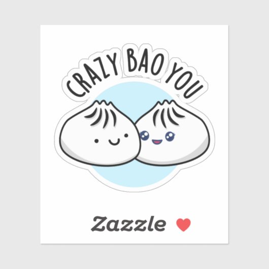 Crazy Bao You Funny Dimsum Pun Sticker (Vel)
