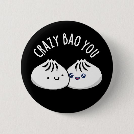 Crazy Bao You Grappig Dimsum Pun Donker BG Ronde Button 5,7 Cm (Voorkant)