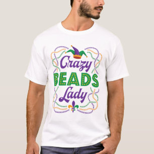 Crazy Beads Lady Mardi Gras Bead Lover T-shirt