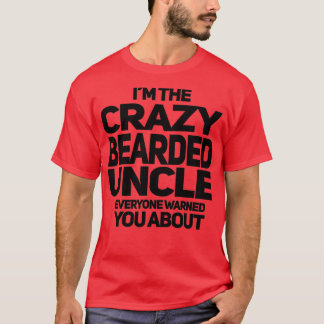 CRAZY BEARED UNCLE 1 T-SHIRT