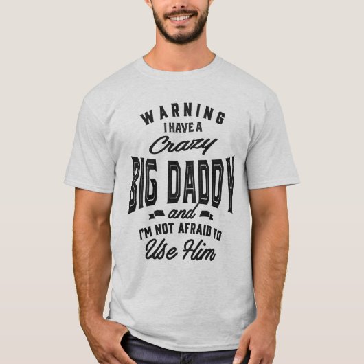 Crazy Big papa Gifts T-shirt (Voorkant)