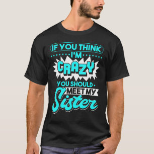 Crazy Big Sis Middle Oldest Youngest zuster Girls T-shirt
