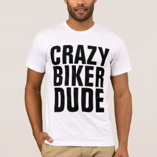 CRAZY BIKER DUDE, Motorfiets T-shirts