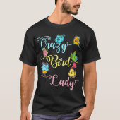 Crazy Bird Lover die Birder ziet T-shirt (Voorkant)