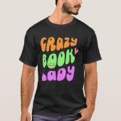 crazy book lady lover t-shirt (Voorkant)