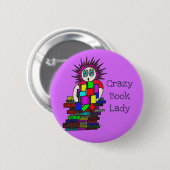 Crazy Book Lady Pin Badge Ronde Button 5,7 Cm (Voorkant /achterkant)