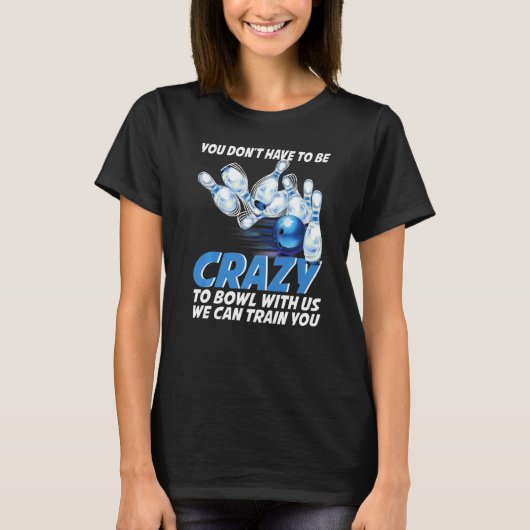 Crazy Bowling Bowlers Players T-shirt (Voorkant)