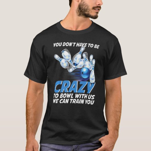 Crazy Bowling  Bowlers Players T-shirt (Voorkant)