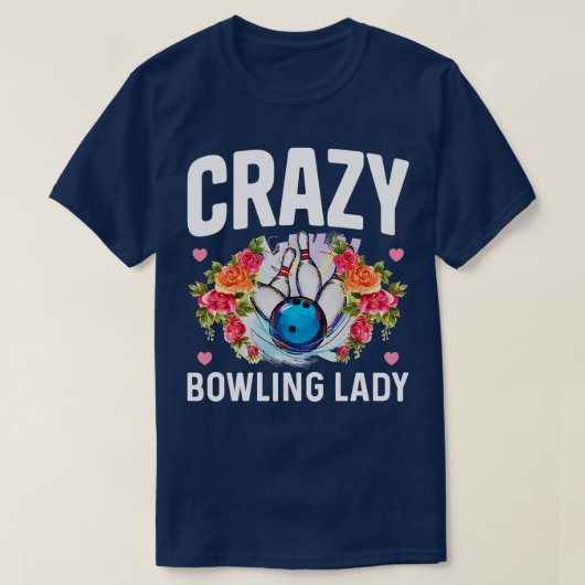 Crazy Bowling Lady Funny Bowling Gift T-shirt (Design voorkant)