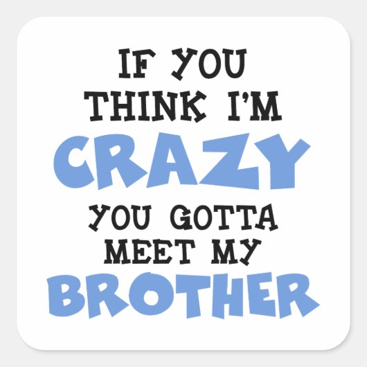 Crazy Brother Vierkante Sticker (Voorkant)