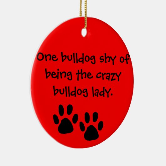 Crazy Bulldog Lady Ornament (Rechts)