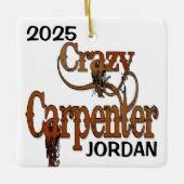Crazy Carpenter CUSTOM Keramisch Ornament (Voorkant)