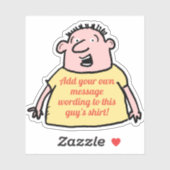 Crazy Cartoon Man met t-shirt Slogan op een Sticker (Vel)