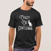 Crazy Cat Gentleman Cat Dad Cat Lover Guy Funny Ca T-shirt (Voorkant)