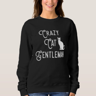 Crazy Cat Gentleman Cat Dad Cat Lover Guy Funny Ca Trui
