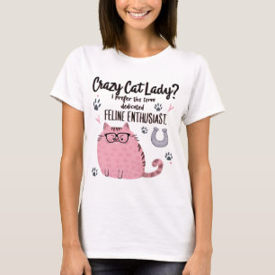 Crazy Cat Lady? Grappig Cadeau voor Kattenliefhebb T-shirt