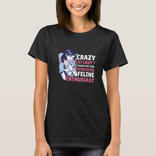 Crazy Cat Lady I verkiest de term toegewezen lijn T-shirt (Voorkant)