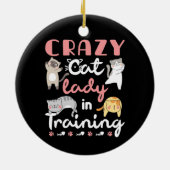 Crazy Cat Lady in training Keramisch Ornament (Achterkant)