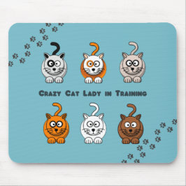 Crazy Cat Lady in training Mousepad Muismat