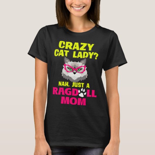 Crazy Cat Lady Nah Just a Ragdoll Mom T-shirt (Voorkant)