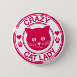 Crazy Cat Lady Ronde Button 5,7 Cm<br><div class="desc">Fun-logo-stijl design met het grappige gezegde: Crazy Catlady in hot roze</div>