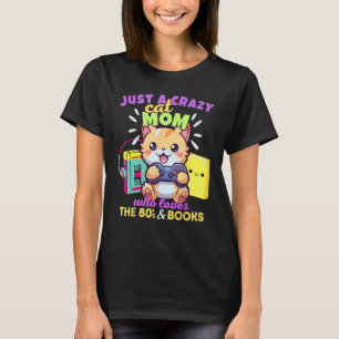 Crazy Cat Mom houdt van gameboeken en de jaren 80 T-shirt